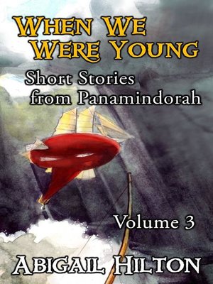 cover image of When We Were Young--Short Stories from Panamindorah, Volume 3